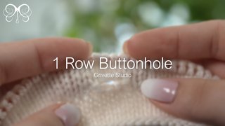 YouTube Video for 1 Row Buttonhole - Grivette Design