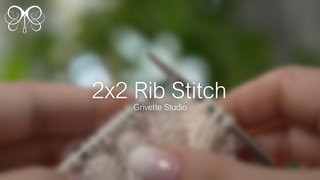 YouTube Video for 2x2 Rib Stitch - Grivette Design