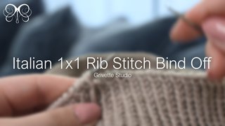 YouTube Video for Italian 1x1 Rib Stitch Bind Off - Grivette Design