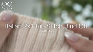 YouTube Video for Italian 2x1 Rib Stitch Bind Off - Grivette Design
