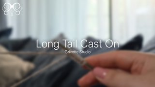 YouTube Video for Long Tail Cast On - Grivette Design